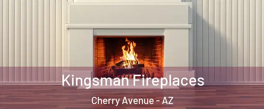 Kingsman Fireplaces Cherry Avenue - AZ
