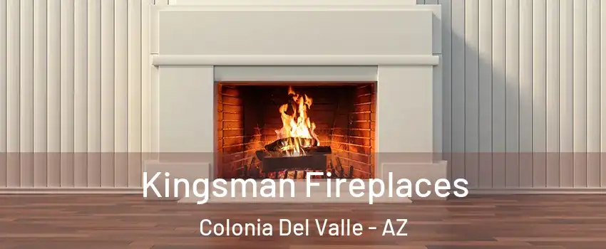 Kingsman Fireplaces Colonia Del Valle - AZ