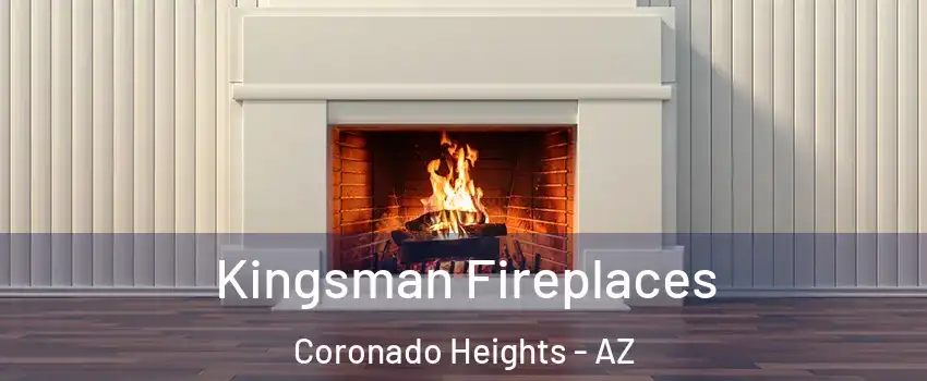 Kingsman Fireplaces Coronado Heights - AZ