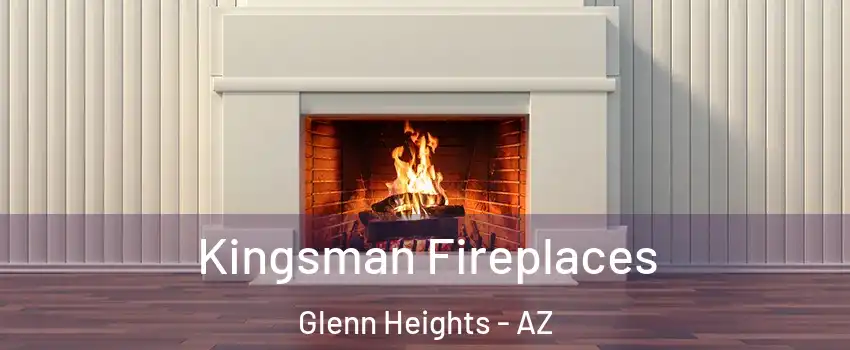 Kingsman Fireplaces Glenn Heights - AZ