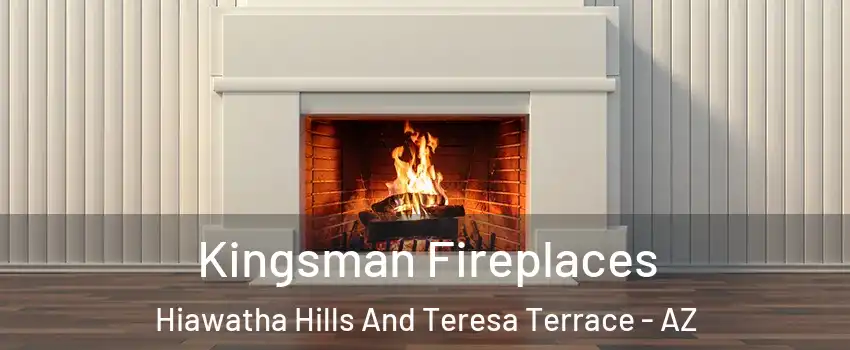 Kingsman Fireplaces Hiawatha Hills And Teresa Terrace - AZ