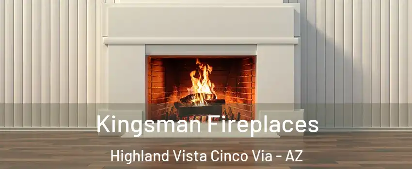 Kingsman Fireplaces Highland Vista Cinco Via - AZ