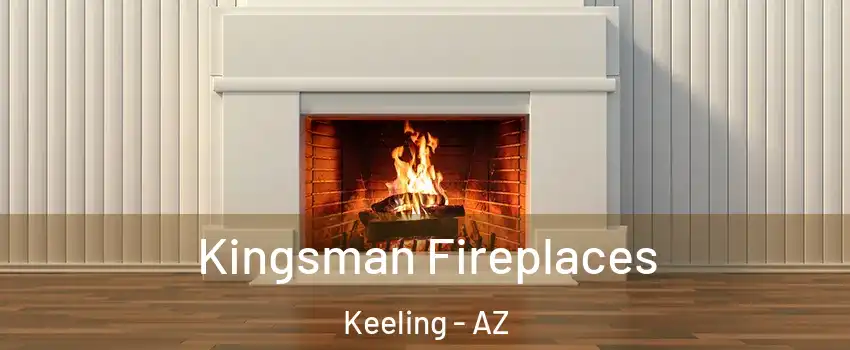 Kingsman Fireplaces Keeling - AZ