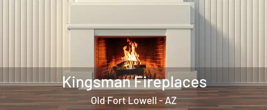 Kingsman Fireplaces Old Fort Lowell - AZ