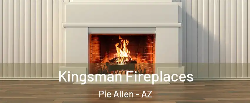 Kingsman Fireplaces Pie Allen - AZ