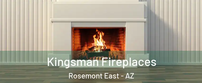 Kingsman Fireplaces Rosemont East - AZ