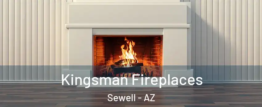Kingsman Fireplaces Sewell - AZ