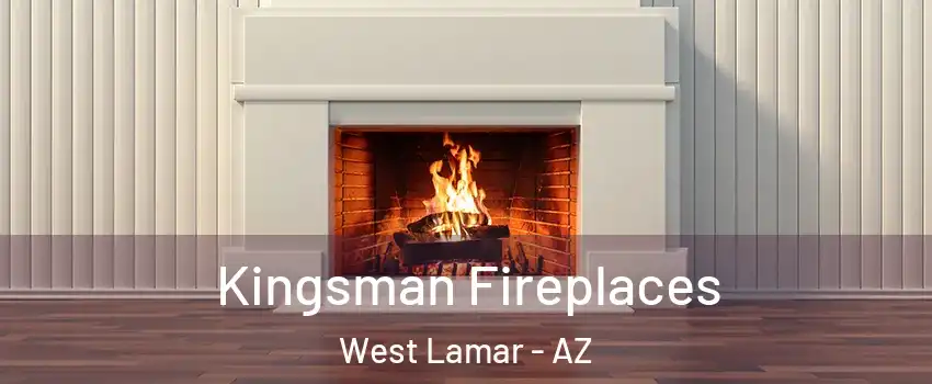 Kingsman Fireplaces West Lamar - AZ