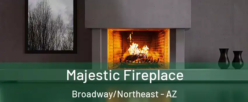 Majestic Fireplace Broadway/Northeast - AZ