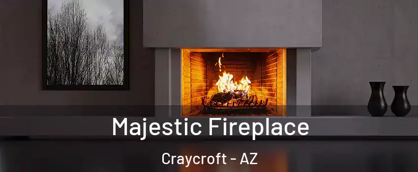 Majestic Fireplace Craycroft - AZ