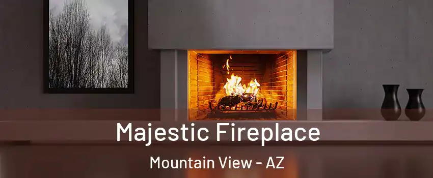 Majestic Fireplace Mountain View - AZ