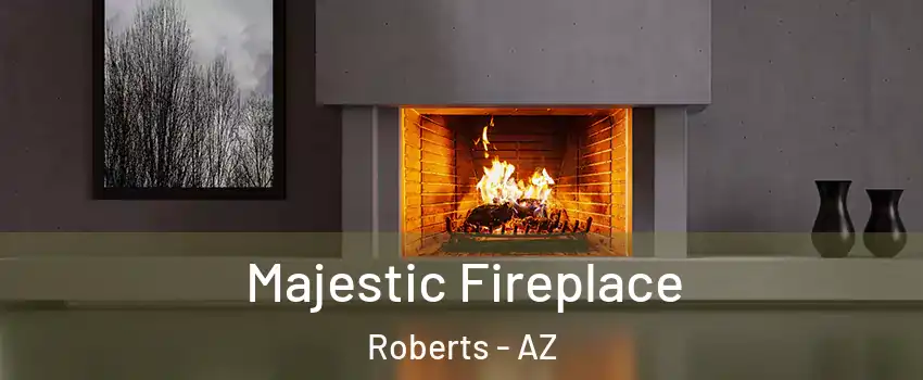 Majestic Fireplace Roberts - AZ