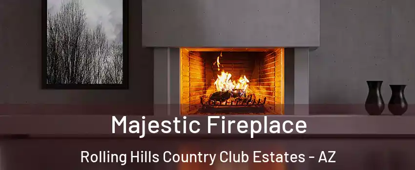 Majestic Fireplace Rolling Hills Country Club Estates - AZ