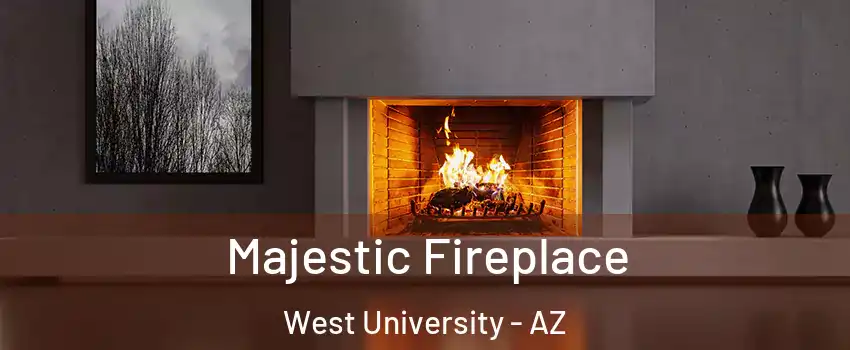 Majestic Fireplace West University - AZ