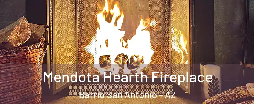 Mendota Hearth Fireplace Barrio San Antonio - AZ