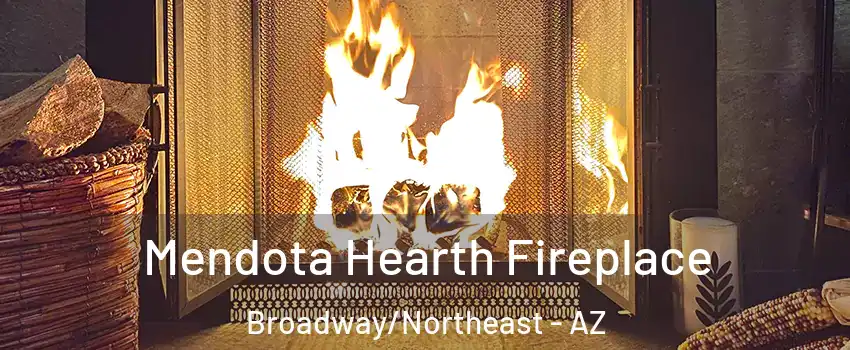 Mendota Hearth Fireplace Broadway/Northeast - AZ