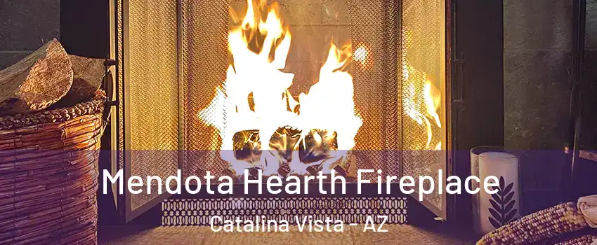 Mendota Hearth Fireplace Catalina Vista - AZ