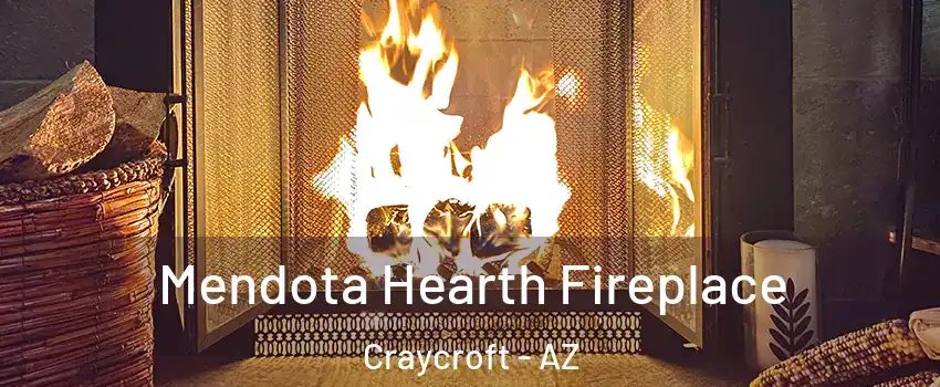 Mendota Hearth Fireplace Craycroft - AZ