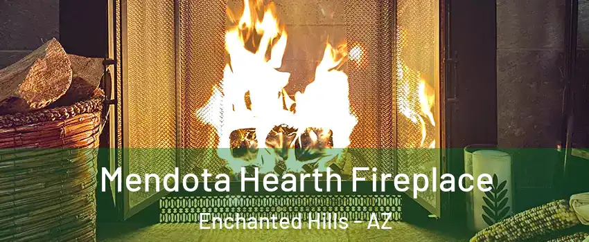 Mendota Hearth Fireplace Enchanted Hills - AZ