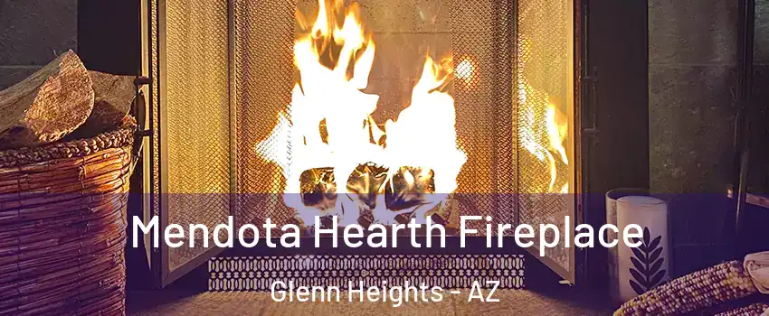 Mendota Hearth Fireplace Glenn Heights - AZ