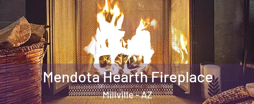 Mendota Hearth Fireplace Millville - AZ