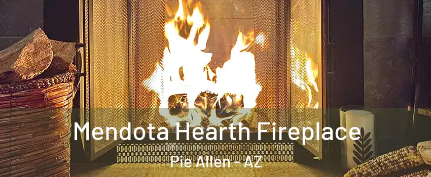 Mendota Hearth Fireplace Pie Allen - AZ