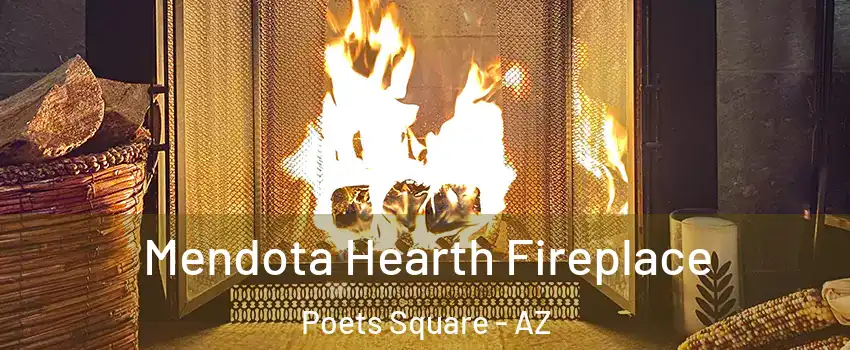 Mendota Hearth Fireplace Poets Square - AZ