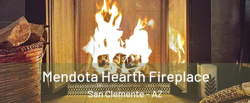 Mendota Hearth Fireplace San Clemente - AZ