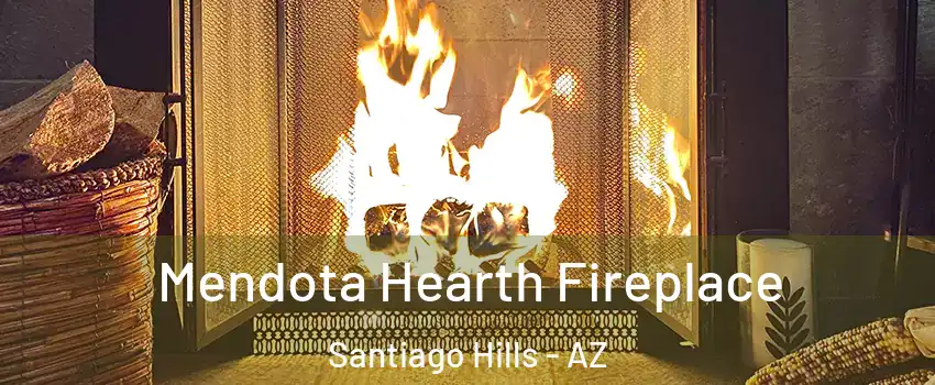 Mendota Hearth Fireplace Santiago Hills - AZ