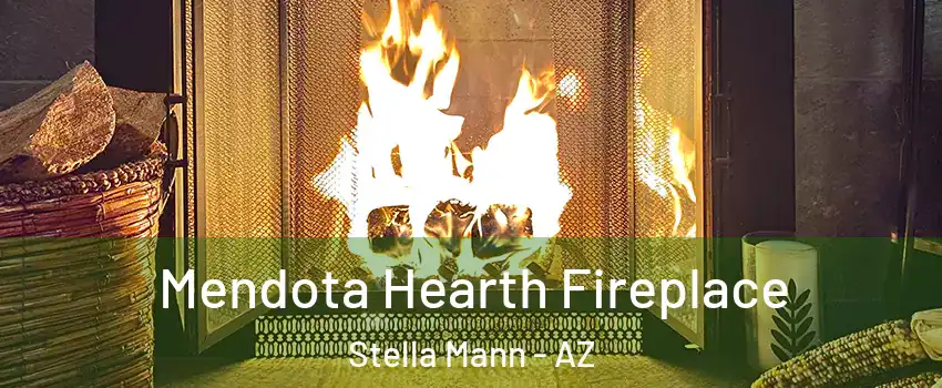 Mendota Hearth Fireplace Stella Mann - AZ