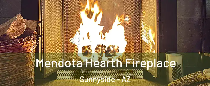 Mendota Hearth Fireplace Sunnyside - AZ