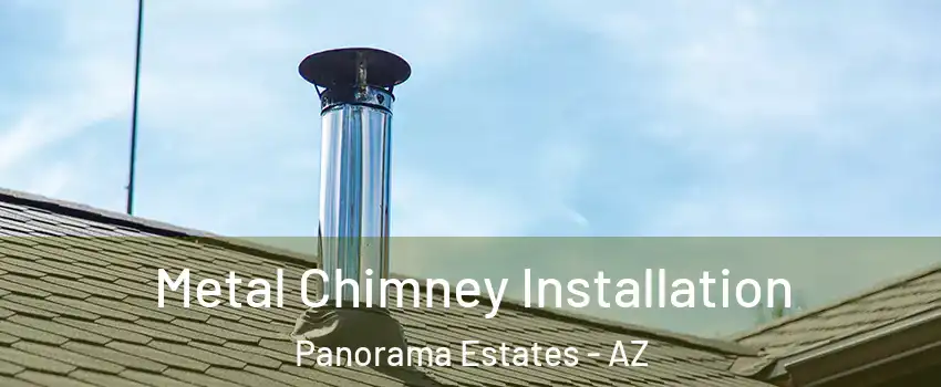 Metal Chimney Installation Panorama Estates - AZ