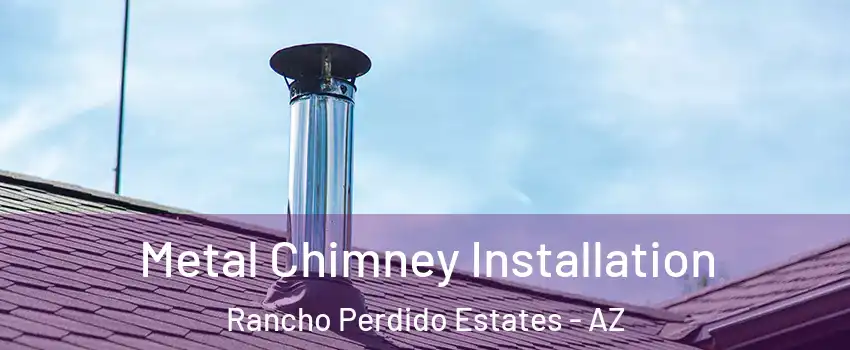 Metal Chimney Installation Rancho Perdido Estates - AZ