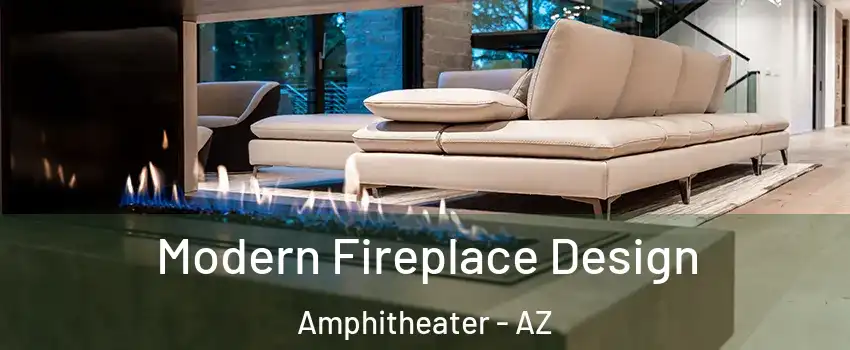 Modern Fireplace Design Amphitheater - AZ