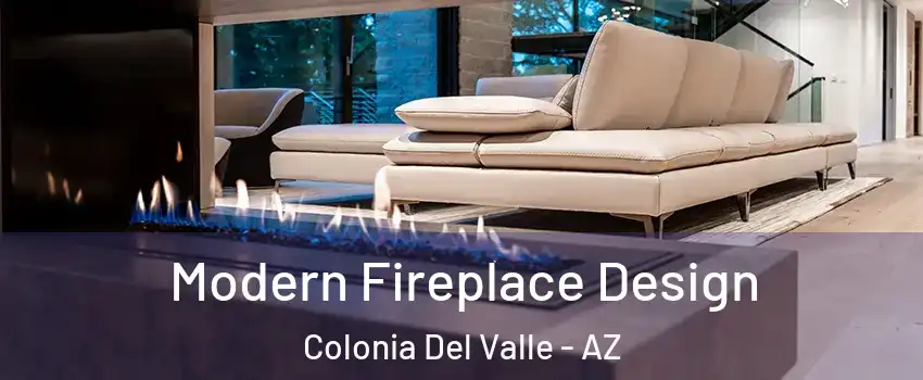 Modern Fireplace Design Colonia Del Valle - AZ