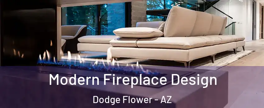 Modern Fireplace Design Dodge Flower - AZ