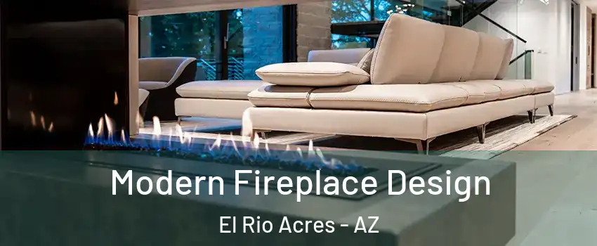 Modern Fireplace Design El Rio Acres - AZ