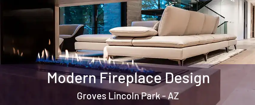 Modern Fireplace Design Groves Lincoln Park - AZ
