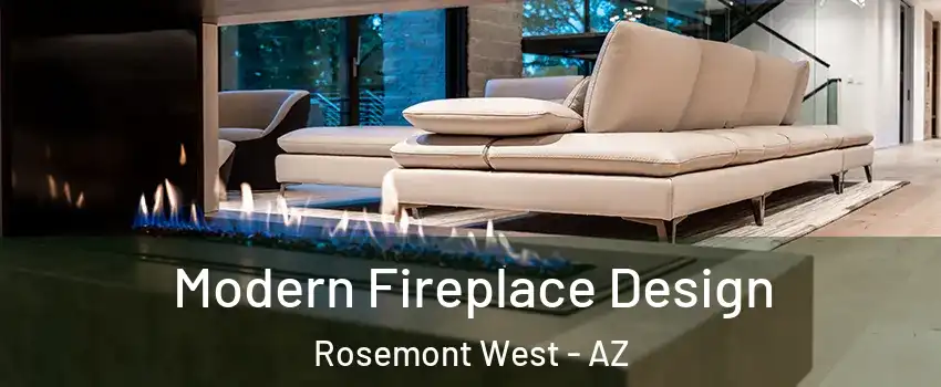 Modern Fireplace Design Rosemont West - AZ