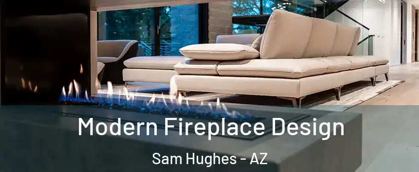 Modern Fireplace Design Sam Hughes - AZ