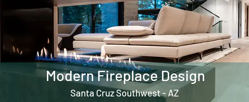 Modern Fireplace Design Santa Cruz Southwest - AZ