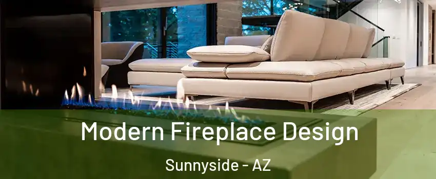 Modern Fireplace Design Sunnyside - AZ