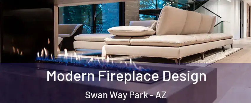 Modern Fireplace Design Swan Way Park - AZ