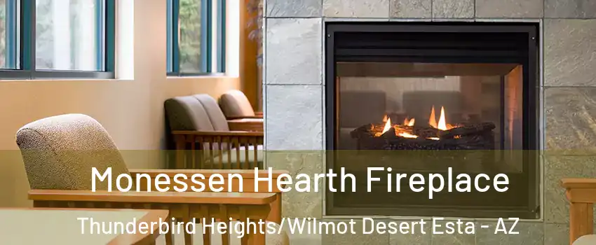Monessen Hearth Fireplace Thunderbird Heights/Wilmot Desert Esta - AZ