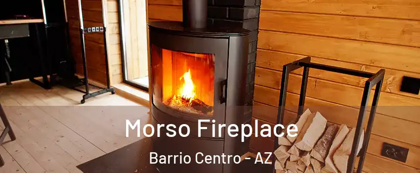 Morso Fireplace Barrio Centro - AZ