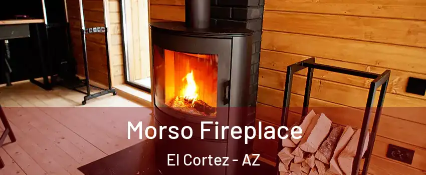 Morso Fireplace El Cortez - AZ