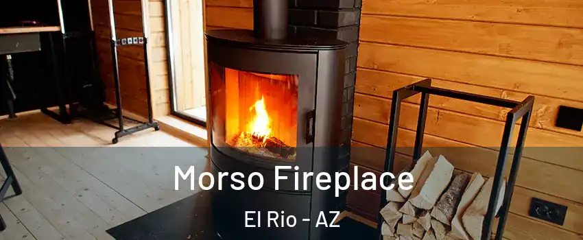 Morso Fireplace El Rio - AZ