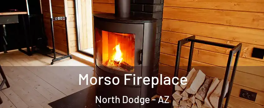 Morso Fireplace North Dodge - AZ