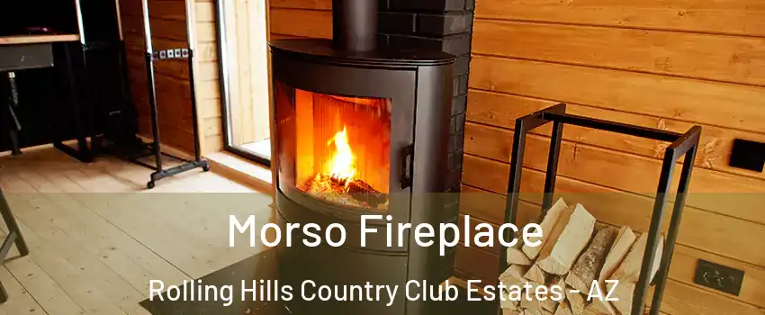 Morso Fireplace Rolling Hills Country Club Estates - AZ