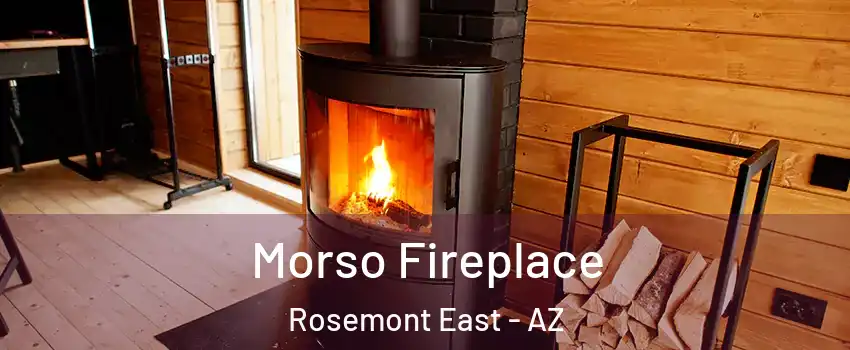 Morso Fireplace Rosemont East - AZ